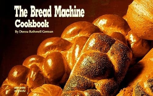 The Bread Machine Cookbook