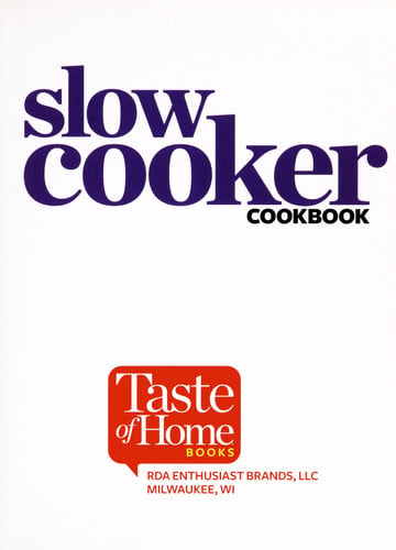 Taste of Home Slow Cooker Cookbook 431 Hot & Hearty Classics