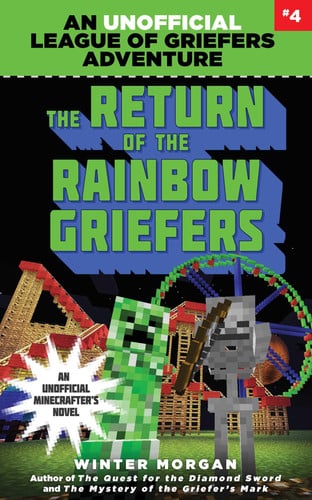 The Return of the Rainbow Griefers An Unofficial League of Griefers Adventure, #4