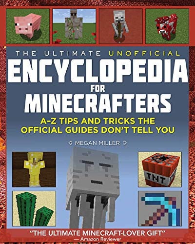 The ultimate unofficial encyclopedia for Minecrafters: an A-Z book of tips and tricks the official guides don't teach you