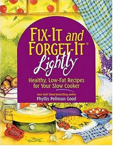 Fix-it and Forget-it Lightly Healthy, Low-fat Recipes for Your Slow Cooker