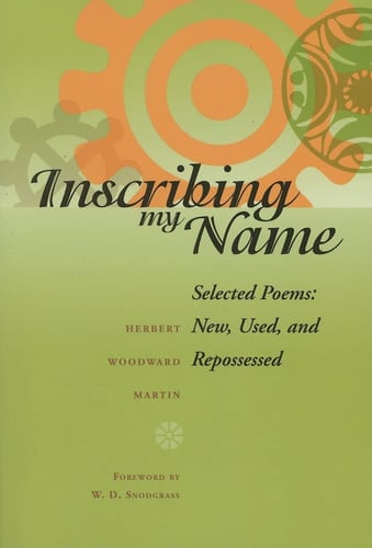 Inscribing my name: selected poems : new, used, and repossessed