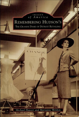 Remembering Hudson's: the grande dame of Detroit retailing