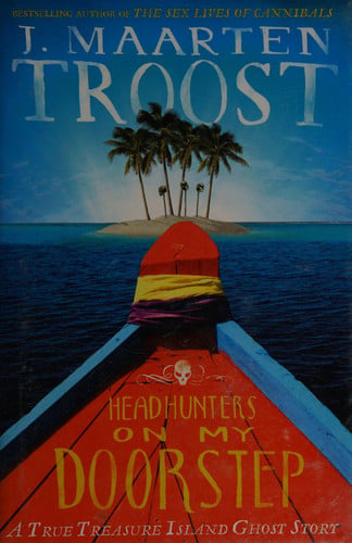 Headhunters on my doorstep: a true treasure island ghost story