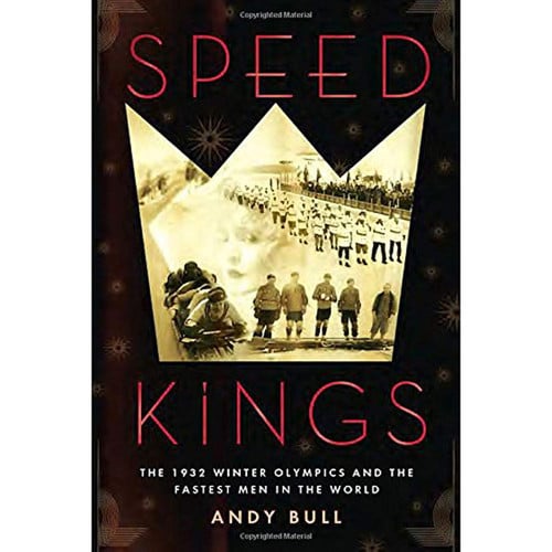 Speed kings: the 1932 Winter Olympics and the fastest men in the world