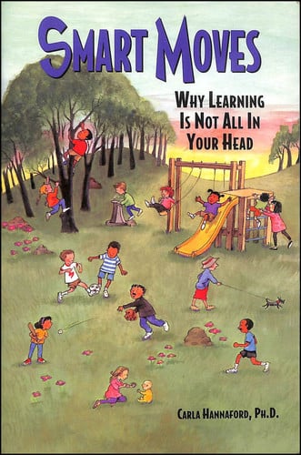 Smart Moves Why Learning is Not All in Your Head