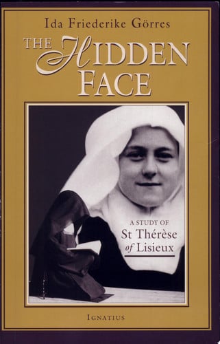 The hidden face: a study of St. Thérèse of Lisieux