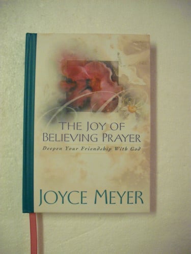The joy of believing prayer: deepen your friendship with God