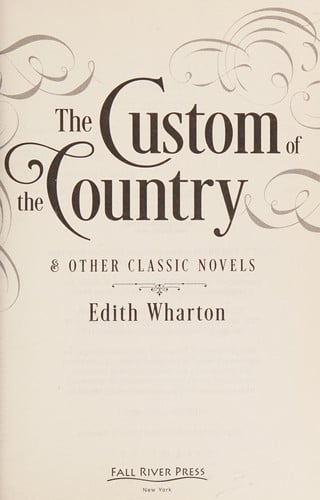 Custom of the Country and Other Classic Novels
