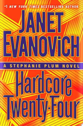 Hardcore twenty-four: a Stephanie Plum novel