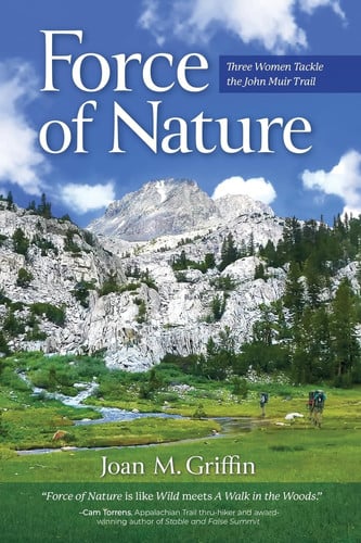 Force of Nature Three Women Tackle The John Muir Trail