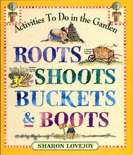 Roots, shoots, buckets & boots: gardening together with children