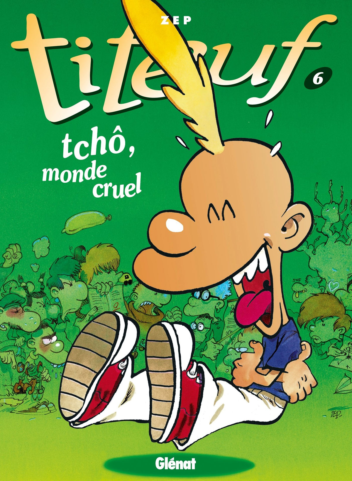 Titeuf - Tome 06: Tchô, monde cruel