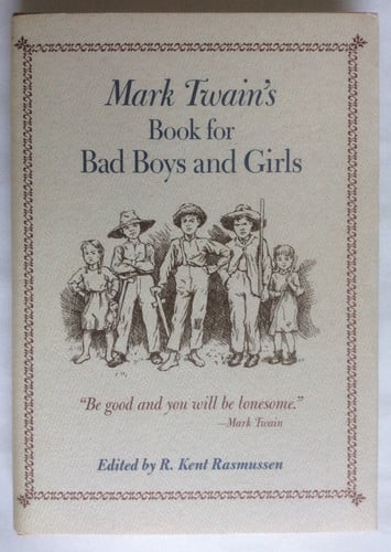 Mark Twain's Book For Bad Boys and Girls
