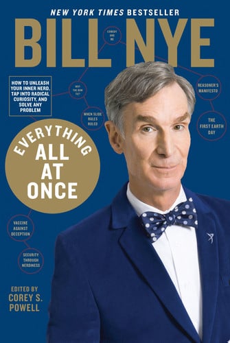 Everything All at Once How to unleash your inner nerd, tap into radical curiosity, and solve any problem