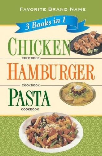 Favorite Brand Name 3 Books in 1 Chicken Cookbook, Hamburger Cookbook, Pasta Cookbook