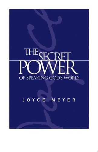 The Secret Power of Speaking God's Word