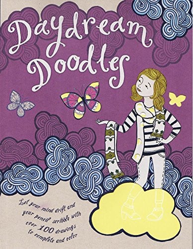 Daydream Doodles Let Your Mind Drift and Your Pencil Scribble with Over 100 Drawings to Complete and Color