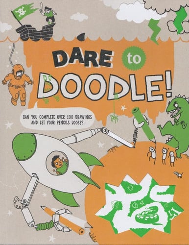 Dare to Doodle Can You Complete Over 100 Drawings and Let Your Pencils Loose?