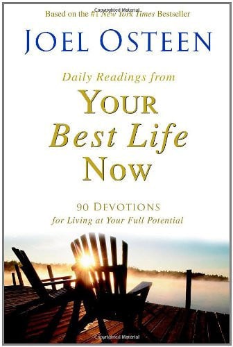 Daily readings from Your best life now: 90 devotions for living at your full potential