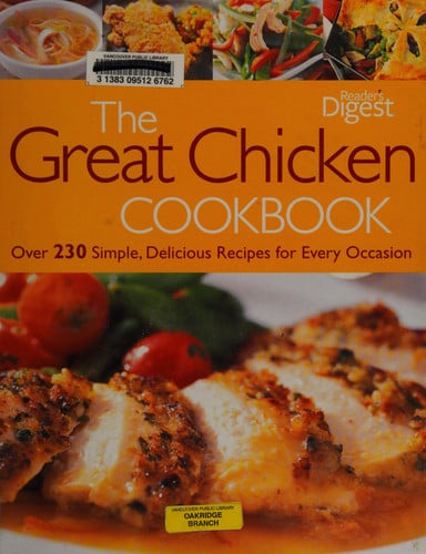 The Great Chicken Cookbook A Feast of Simple, Delicious Recipes for Every Occasion