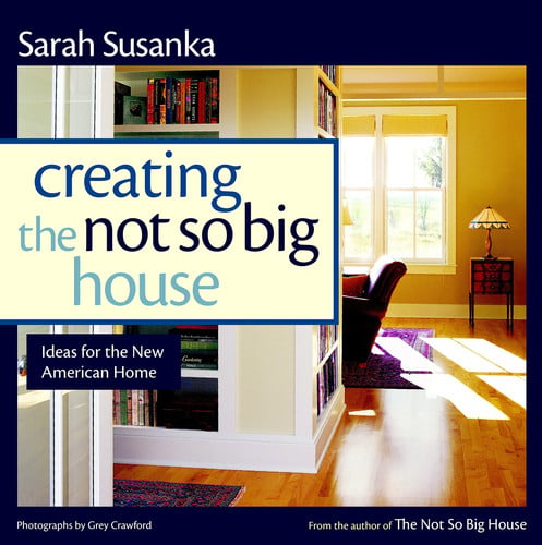 Creating the not so big house