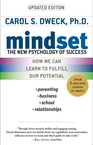Mindset: the new psychology of success : [how we can learn to fulfill our potential]