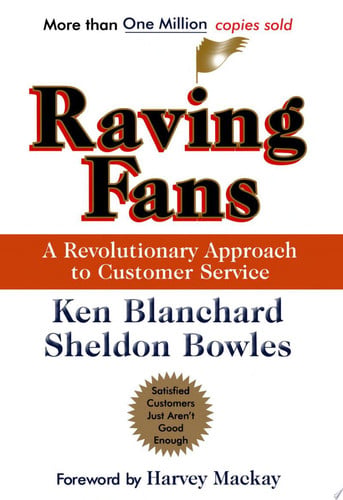 Raving Fans A Revolutionary Approach To Customer Service