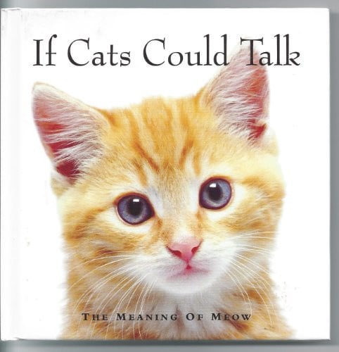 If Cats Could Talk The Meaning of Meow