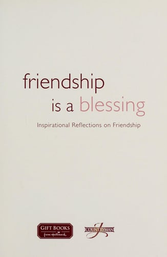 Friendship is a Blessing, Inspirational Reflections on Friendship