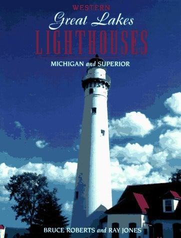 Western Great Lakes lighthouses: Michigan and Superior