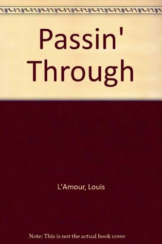 Louis L'Amour: Bowdrie, Passin' Through, Heller With a Gun, to Tame a Land, Son of a Wanted Man