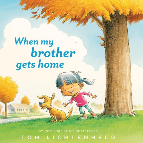 When my brother gets home