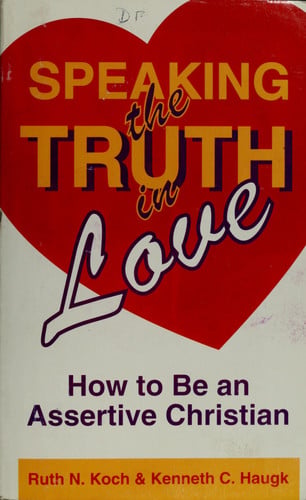 Speaking the truth in love: how to be an assertive Christian