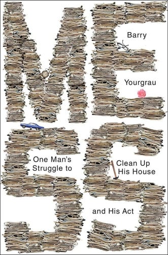 Mess One Man's Struggle To Clean Up His House And His Act