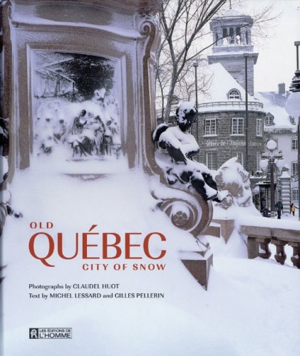 Old Quebec, City of Snow [Les Editions de L'Homme]