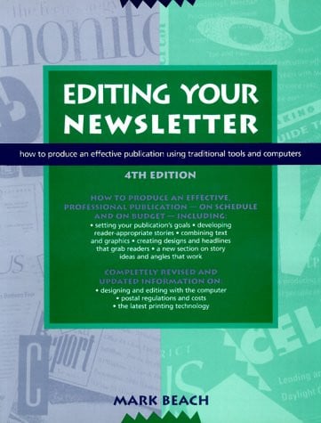 Editing Your Newsletter: How to Produce an Effective Publication Using Traditional Tools and Computers
