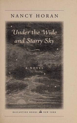 Under the wide and starry sky: a novel