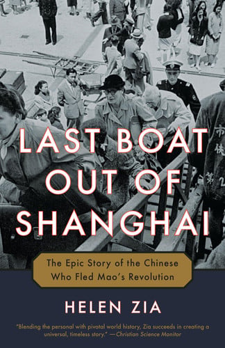 Last Boat Out of Shanghai The Epic Story of the Chinese Who Fled Mao's Revolution