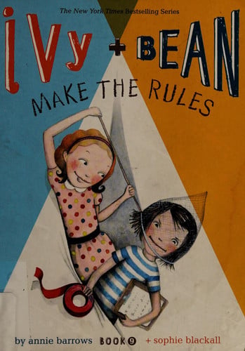 Ivy and Bean Make the Rules (Book 9)