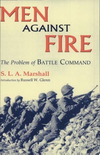 Men against fire: the problem of battle command