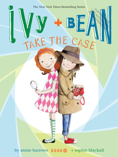 Ivy and Bean Take the Case Book 10 (Best Friends Books for Kids, Elementary School Books, Early Chapter Books)