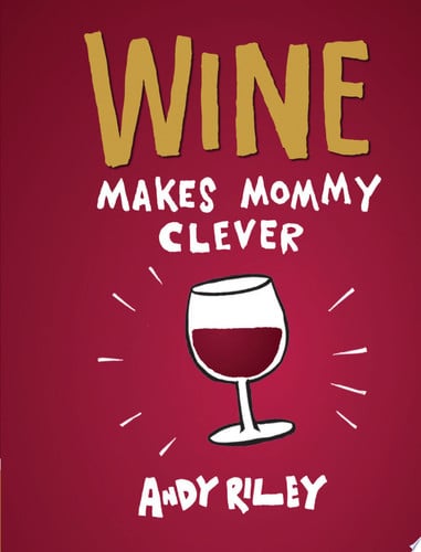 Wine makes mommy clever