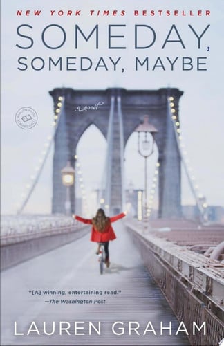 Someday, someday, maybe: a novel