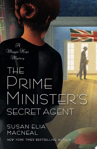 The Prime Minister's Secret Agent: a Maggie Hope mystery