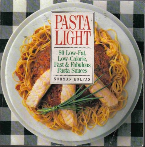 Pasta Light 80 Low-fat, Low-calorie, Fast & Fabulous Pasta Sauces
