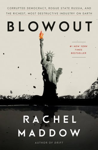 Blowout Corrupted Democracy, Rogue State Russia, and the Richest, Most Destructive Industry on Earth