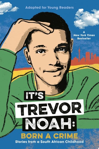 It's Trevor Noah: born a crime : stories from a South African childhood