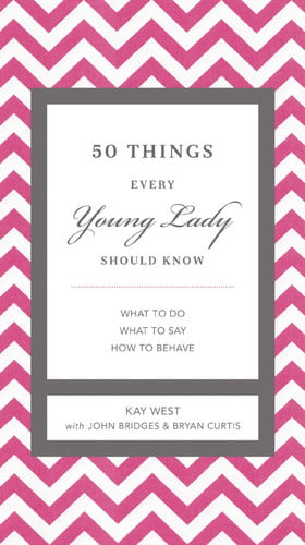 50 things every young lady should know: what to do, what to say, and how to behave
