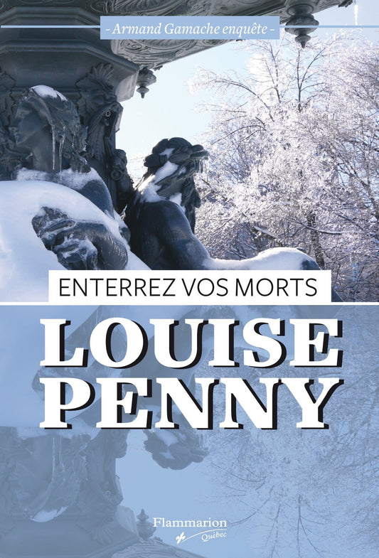ENTERREZ VOS MORTS : ARMAND GAMACHE ENQU�TE